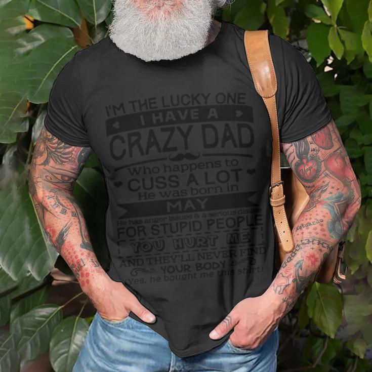 I’M The Lucky One I Have A Crazy Dad May Birthday Gift Unisex T-Shirt Gifts for Old Men