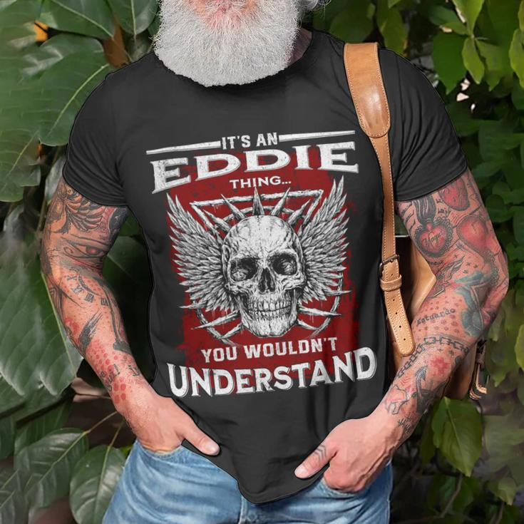 Its A Eddie Thing You Wouldnt Understand Eddie Last Name Unisex T-Shirt Gifts for Old Men