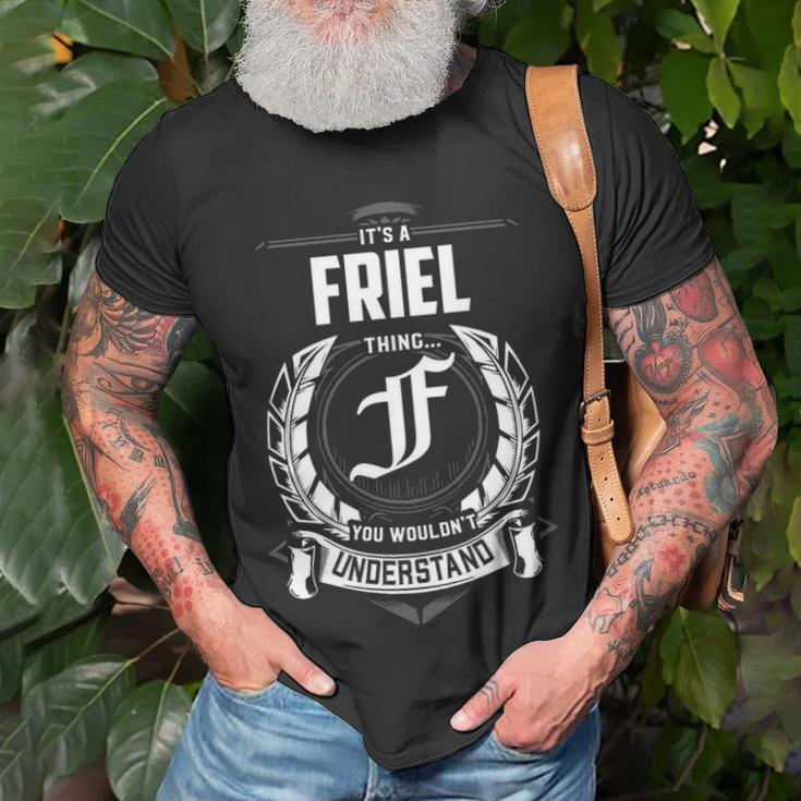 Its A Friel Thing You Wouldnt Understand Personalized Last Name Gift For Friel Unisex T-Shirt Gifts for Old Men