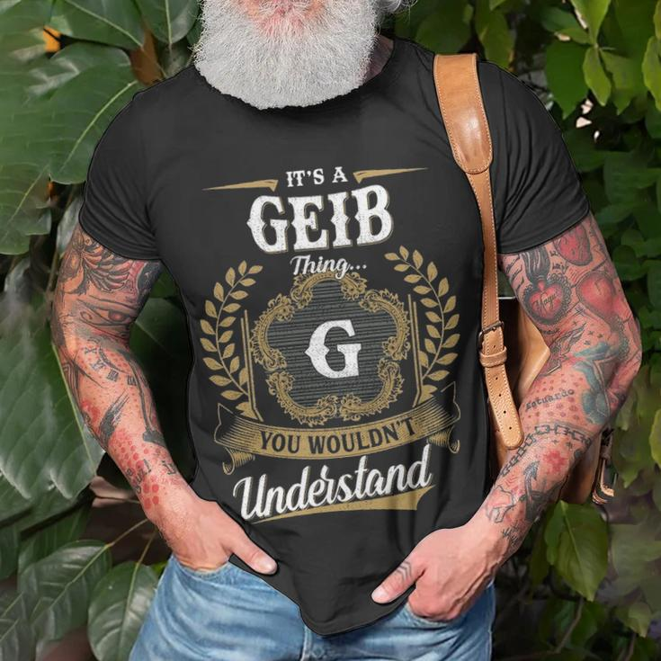 Its A Geib Thing You Wouldnt Understand Shirt Geib Family Crest Coat Of Arm Unisex T-Shirt Gifts for Old Men