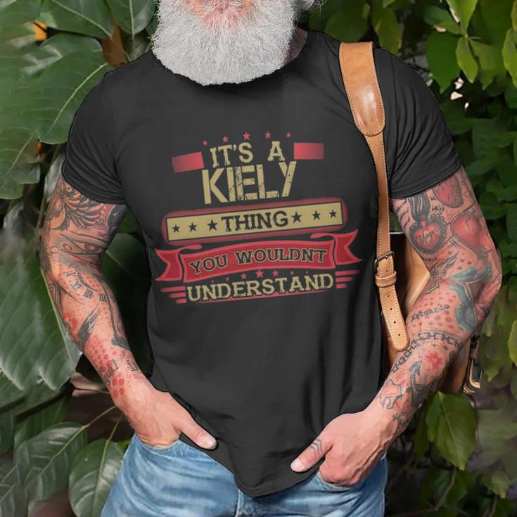 Its A Kiely Thing You Wouldnt Understand Kiely For Kiely Unisex T-Shirt Gifts for Old Men