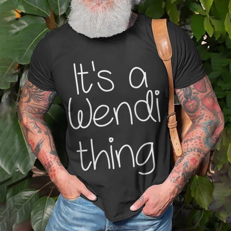 Its A Wendi Thing Funny Birthday Women Name Gift Idea Unisex T-Shirt Gifts for Old Men
