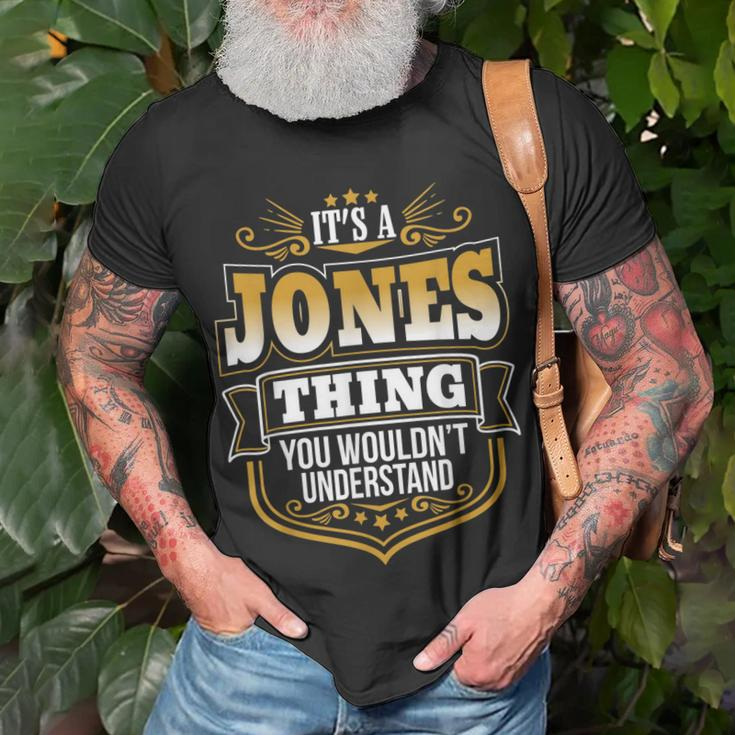 Its A Jones Thing You Wouldnt Understand First Name Jones T-Shirt Gifts for Old Men