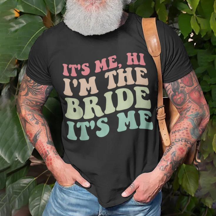 Its Me Hi Im The Bride Its Me For Bride Unisex T-Shirt Gifts for Old Men