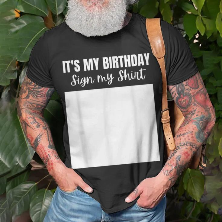 Its My Birthday Sign My Funny Celebrating Brithday Unisex T-Shirt Gifts for Old Men