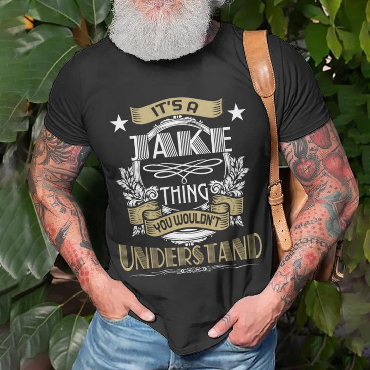 Jake Thing Wouldnt Understand Family Name Unisex T-Shirt Gifts for Old Men