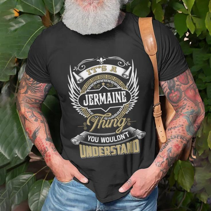 Jermaine Thing You Wouldnt Understand Family Name Unisex T-Shirt Gifts for Old Men