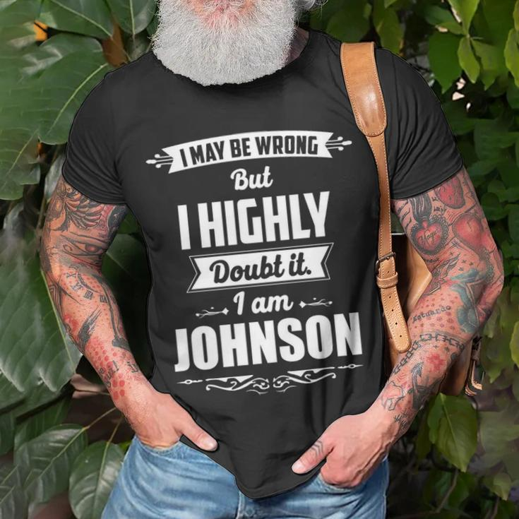 Johnson Name Gift I May Be Wrong But I Highly Doubt It Im Johnson Unisex T-Shirt Gifts for Old Men