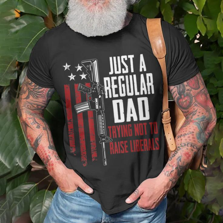 Just A Regular Dad Trying Not To Raise Liberals On Back Unisex T-Shirt Gifts for Old Men