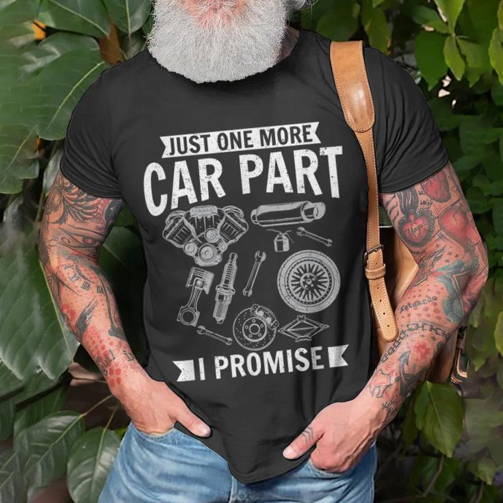 Just One More Car Part I Promise Wheel Auto Engine Garage Unisex T-Shirt Gifts for Old Men