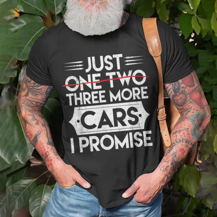 Just One Two Three More Cars I Promise Auto Engine Garage Unisex T-Shirt Gifts for Old Men