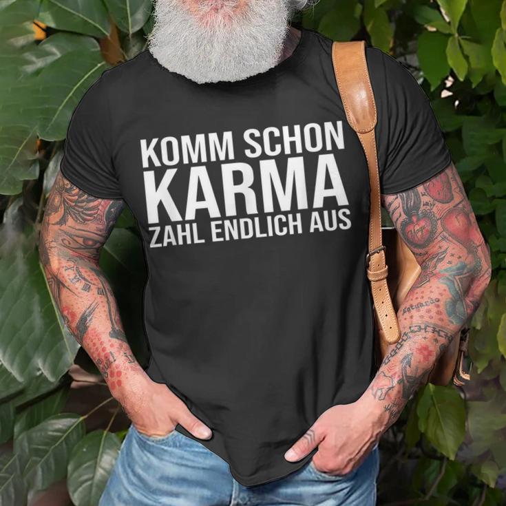 Komm Schon Karma Zahl Endlich Aus T-Shirt Geschenke für alte Männer