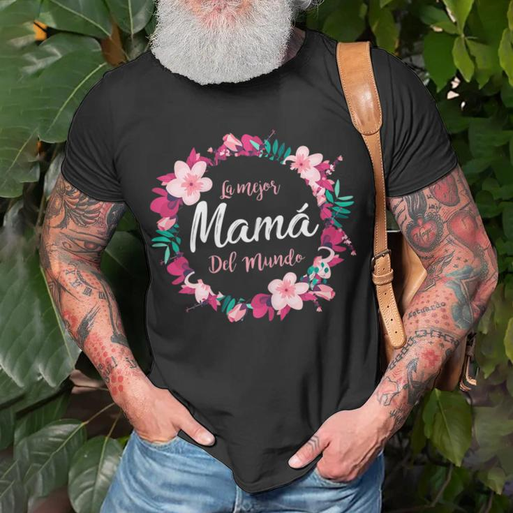 La Mejor Mama Del Mundo Regalo En Español Para Mujer Gift For Womens Unisex T-Shirt Gifts for Old Men