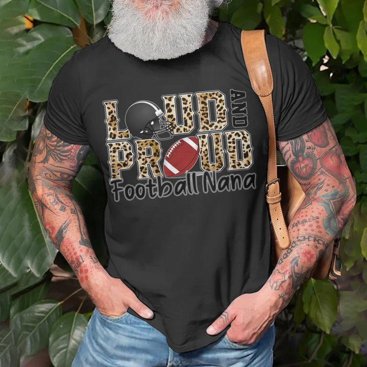 Loud And Proud American Football Nana Grandma Life Game Day Unisex T-Shirt Gifts for Old Men