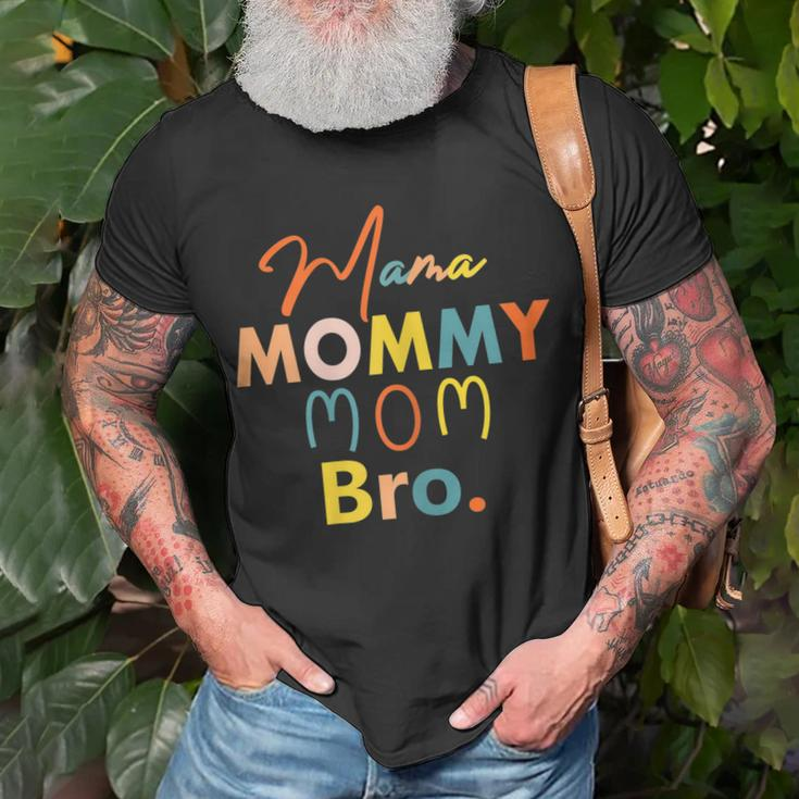 Mama Mommy Mom Bro Mothers Day Gift For Womens Unisex T-Shirt Gifts for Old Men