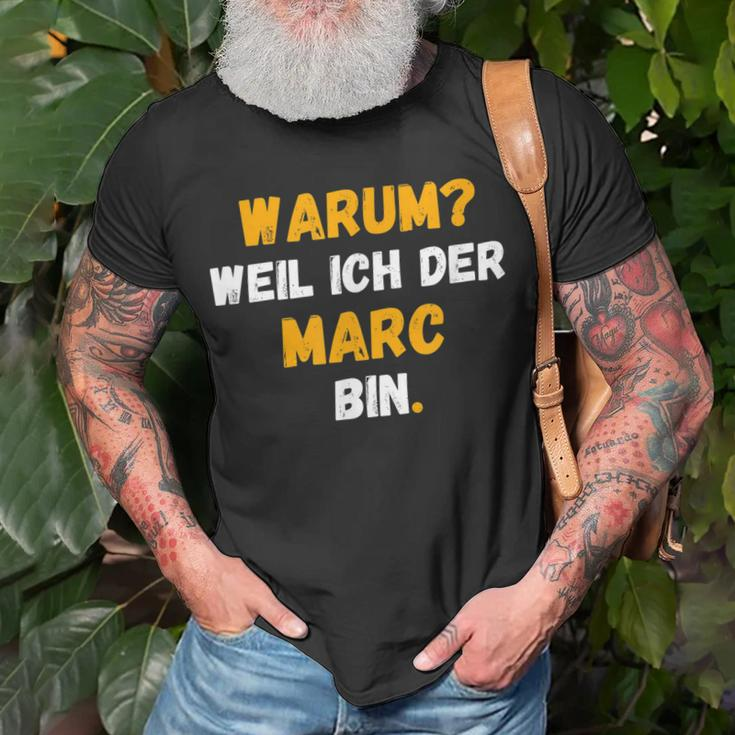 Marc Spruch Lustig Weil Ich Der Marc Bin T-Shirt Geschenke für alte Männer