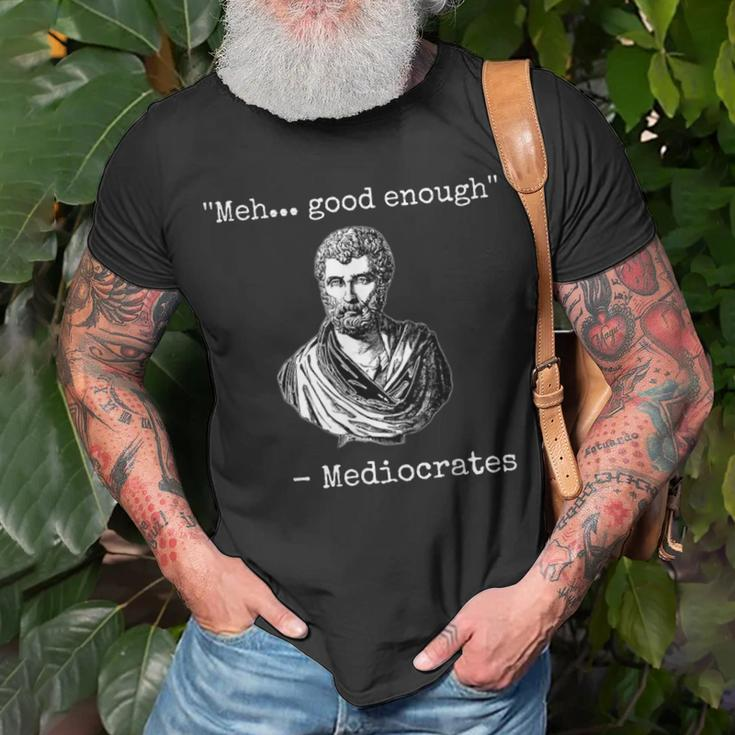 Meh Good Enough Mediocrates Demotivational Quote Unisex T-Shirt Gifts for Old Men