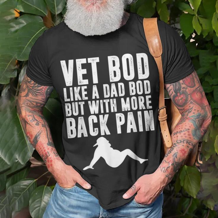 Mens Fathers Day Vet Bod Like Dad Bod But More Back Pain Unisex T-Shirt Gifts for Old Men
