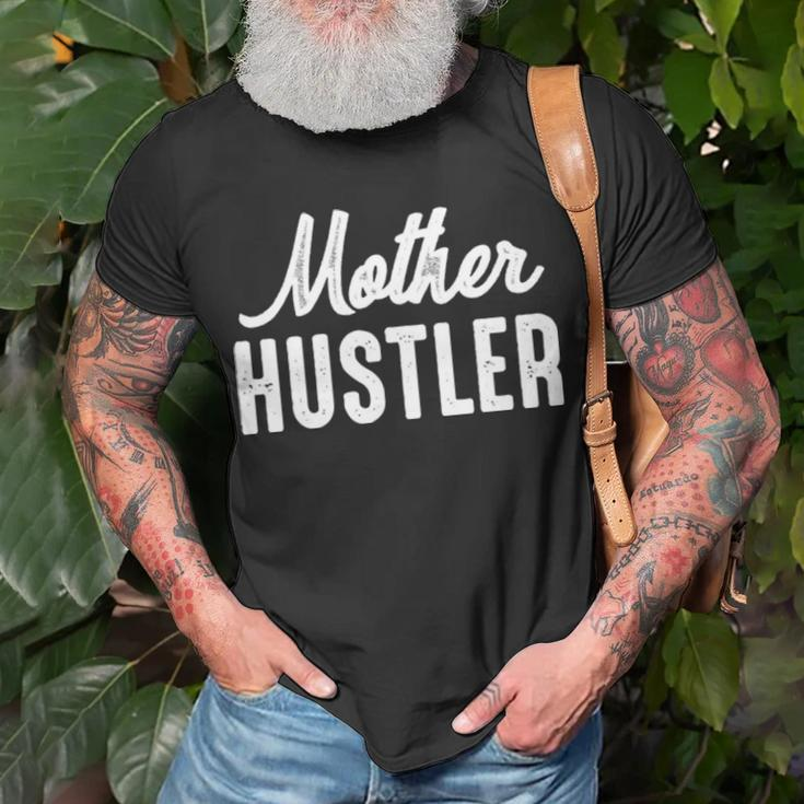 Mother Hustler Mom Mother Hustling Unisex T-Shirt Gifts for Old Men