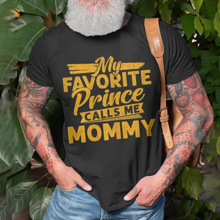 My Favorite Prince Calls Me Mommy Mothers Day From Son Gift For Womens Unisex T-Shirt Gifts for Old Men