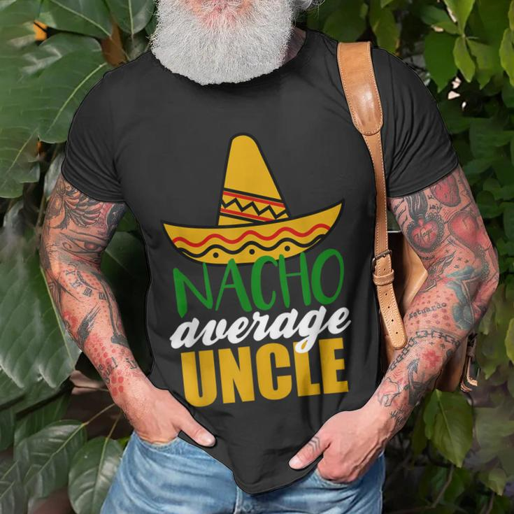 Nacho Average Uncle Funny Birthday Gift Unisex T-Shirt Gifts for Old Men