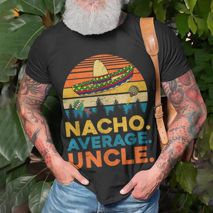 Nacho Average UncleFunny Uncle Gift Gift For Mens Unisex T-Shirt Gifts for Old Men