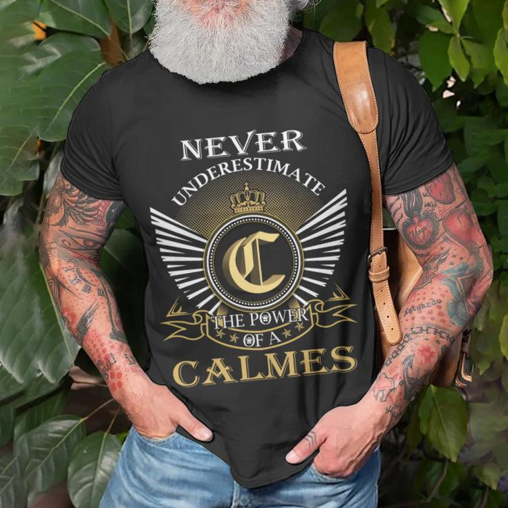 Never Underestimate The Power Of A Calmes Unisex T-Shirt Gifts for Old Men