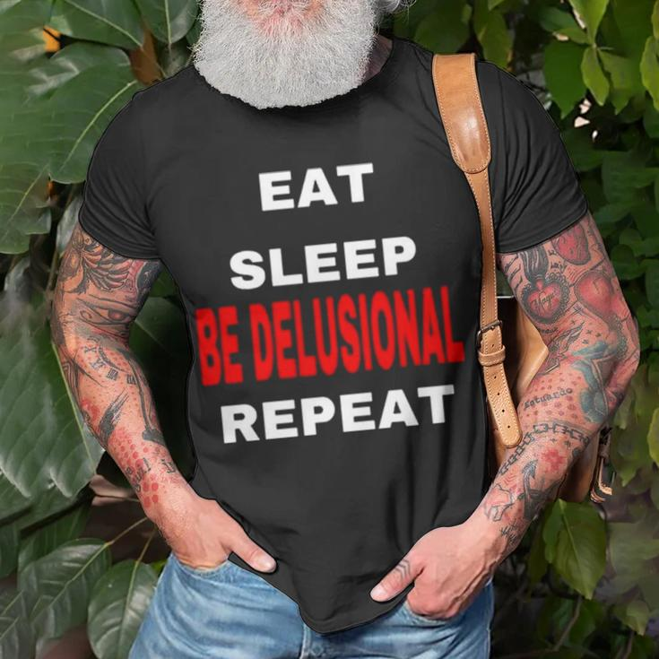 Northstardoll Eat Sleep Be Delusional Repeat Unisex T-Shirt Gifts for Old Men