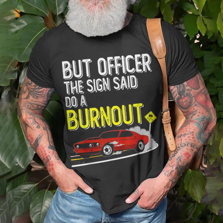 But Officer The Sign Said Do A Burnout Muscle Car T-shirt Gifts for Old Men
