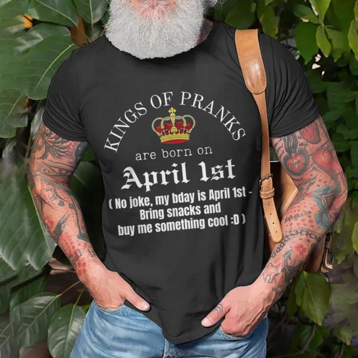 Prank King Born On April Fools Mens Funny April 1St Birthday Unisex T-Shirt Gifts for Old Men