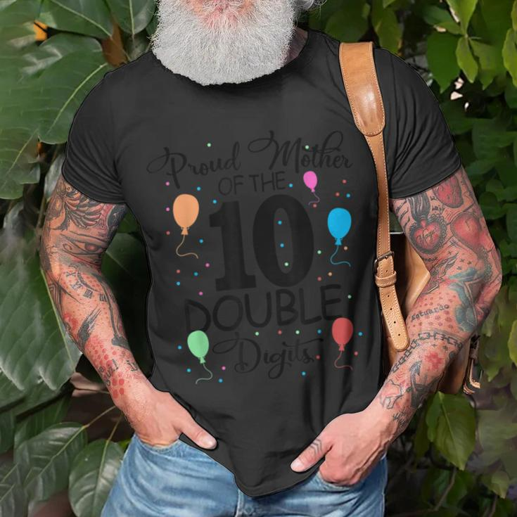 Proud Mother Of The Double Digits 10Th Birthday 10 Years OldUnisex T-Shirt Gifts for Old Men