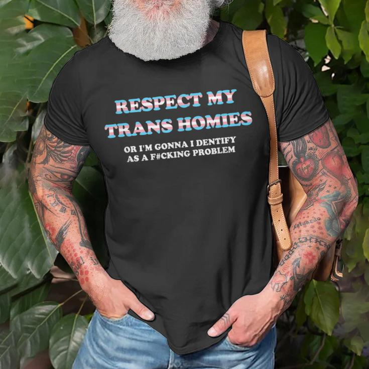 Respect My Trans Homies Or Im Gonna Identify Transgender Unisex T-Shirt Gifts for Old Men