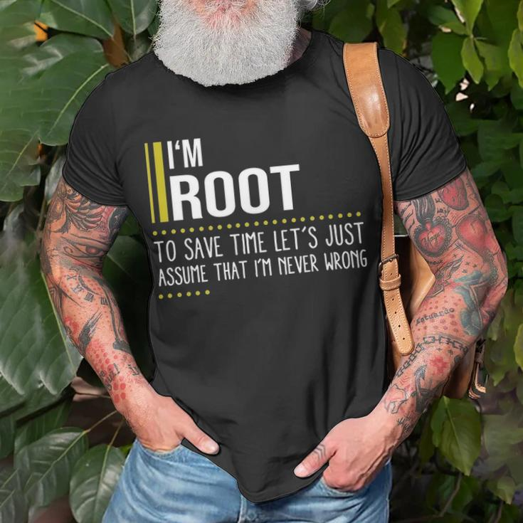 Root Name Gift Im Root Im Never Wrong Unisex T-Shirt Gifts for Old Men