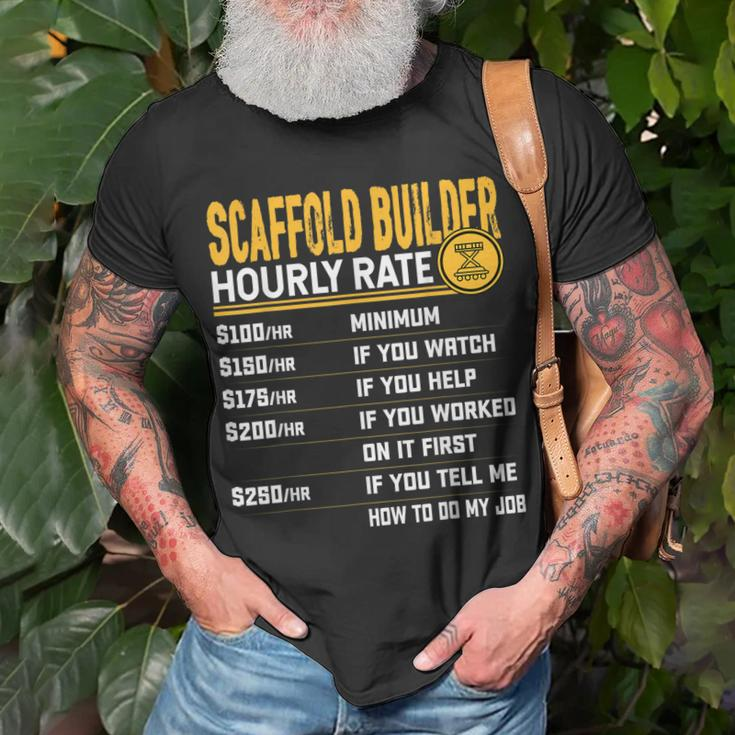 Scaffold Builder Hourly Rate Scaffolders Scaffolding Worker Unisex T-Shirt Gifts for Old Men