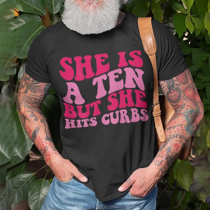 She’S A Ten But She Hits Curbs Unisex T-Shirt Gifts for Old Men
