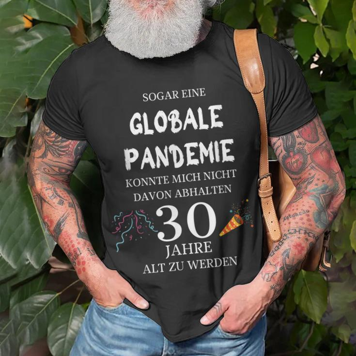 Sogar Eine Globale Pandemie 30 Jahre Alt Geburtstag Geschenk T-Shirt Geschenke für alte Männer