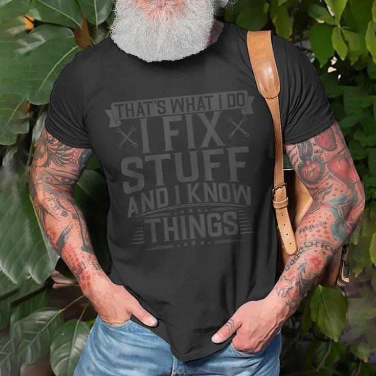 Thats What I Do I Fix Stuff And I Know Things Technician Unisex T-Shirt Gifts for Old Men