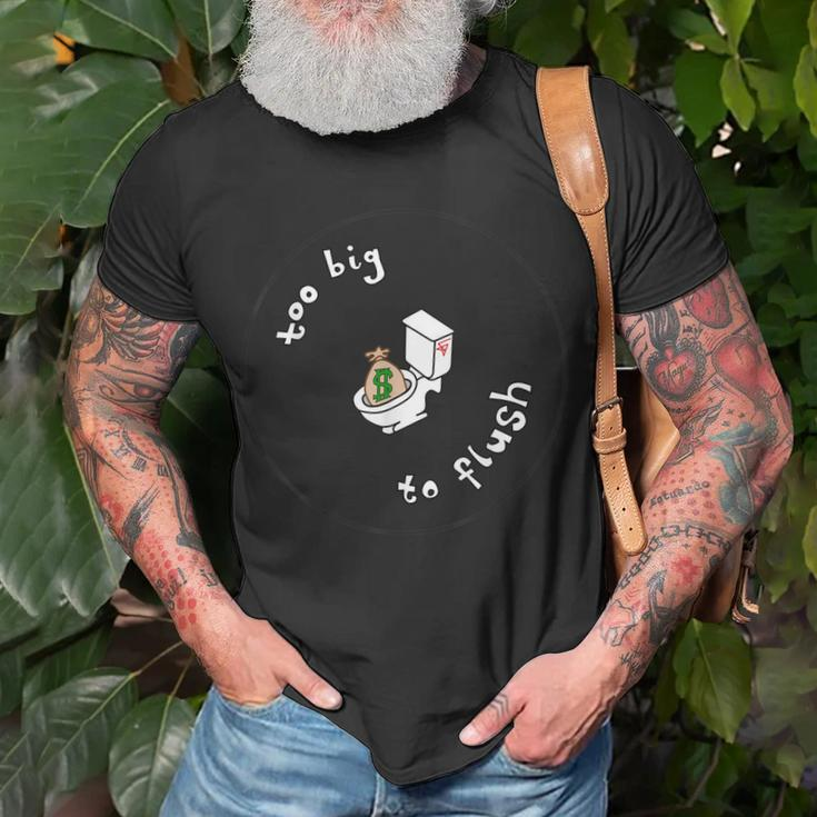 Too Big To Flush Unisex T-Shirt Gifts for Old Men