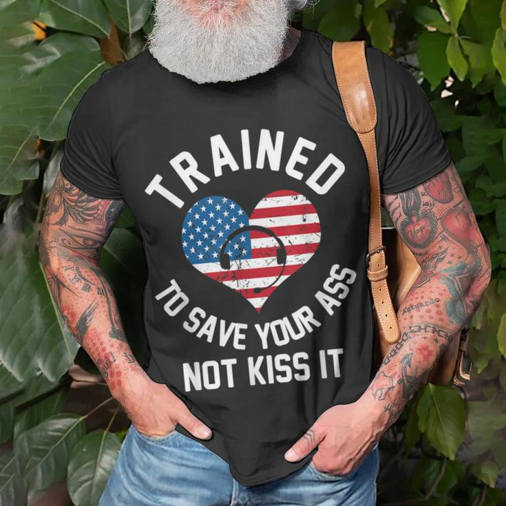 Trained To Save Your Ass Not Kiss It - Funny 911 Operator Unisex T-Shirt Gifts for Old Men