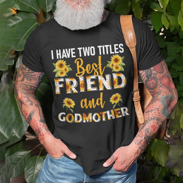 I Have Two Titles Best Friend And Godmother Sunflower T-Shirt Gifts for Old Men