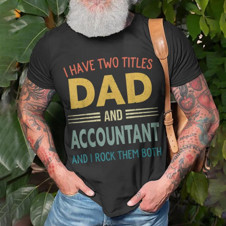 Mens I Have Two Titles Dad And Accountant Vintage Fathers Day T-Shirt Gifts for Old Men