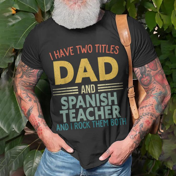 Mens I Have Two Titles Dad & Spanish Teacher Vintage Fathers Day T-Shirt Gifts for Old Men