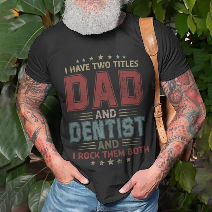 I Have Two Titles Dad And Dentist Outfit Fathers Day Fun T-Shirt Gifts for Old Men