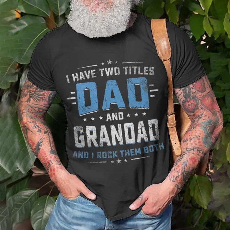 Mens I Have Two Titles Dad And Grandad Fathers Day V2 T-Shirt Gifts for Old Men