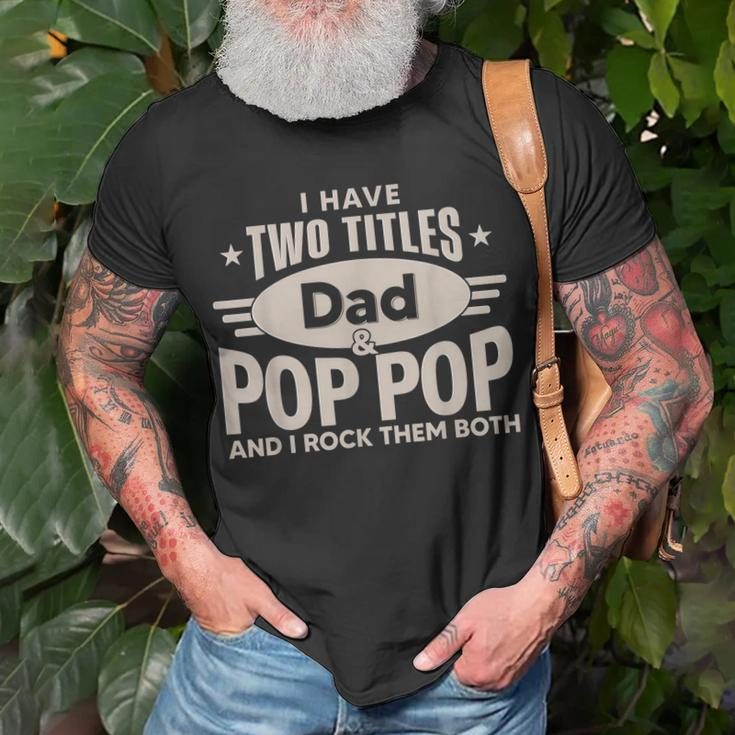 I Have Two Titles Dad And Pop Pop Men Retro Decor Grandpa T-Shirt Gifts for Old Men
