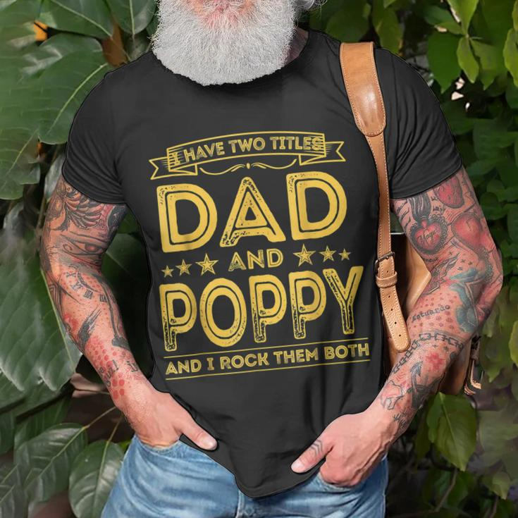 I Have Two Titles Dad And Poppy Fathers Day T-Shirt Gifts for Old Men