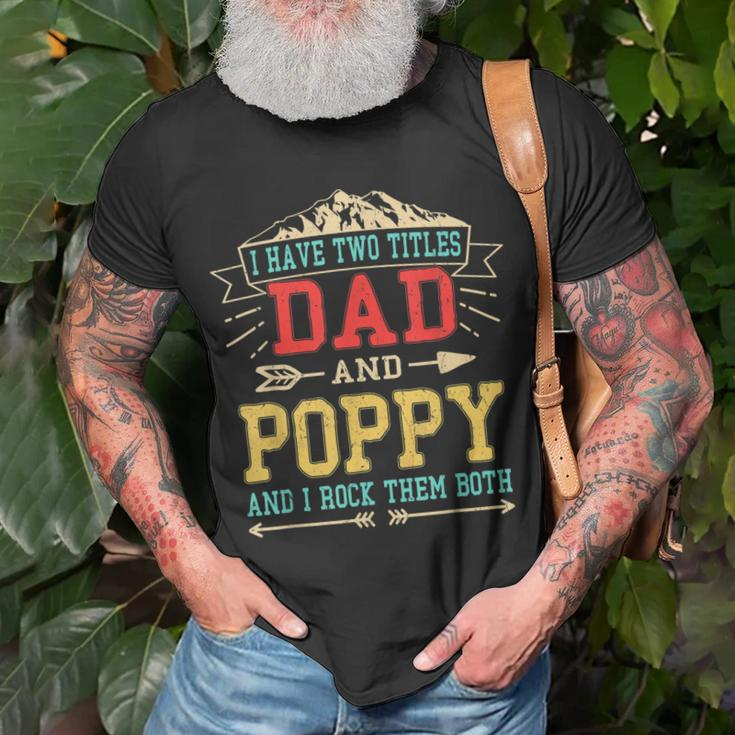 Mens I Have Two Titles Dad And Poppy Fathers Day Top T-Shirt Gifts for Old Men