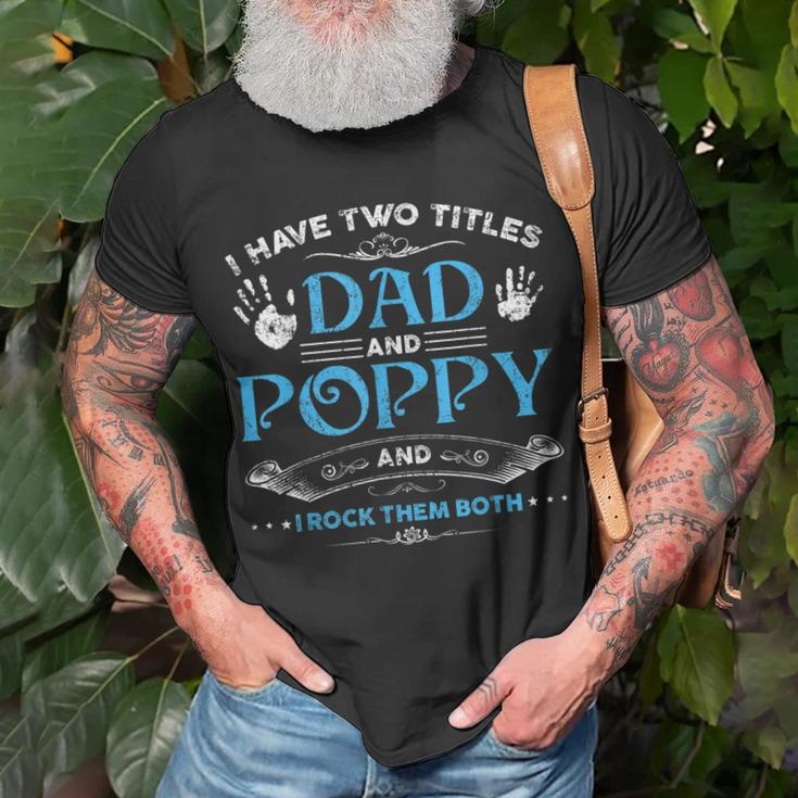 I Have Two Titles Dad And Poppy Men Retro Decor Grandpa V5 T-Shirt Gifts for Old Men