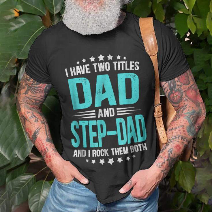 I Have Two Titles Dad And Step-Dad Fathers Day T-Shirt Gifts for Old Men