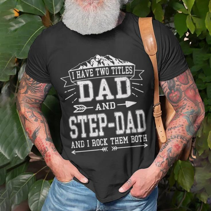 Mens I Have Two Titles Dad And Step-Dad Fathers Day T-Shirt Gifts for Old Men
